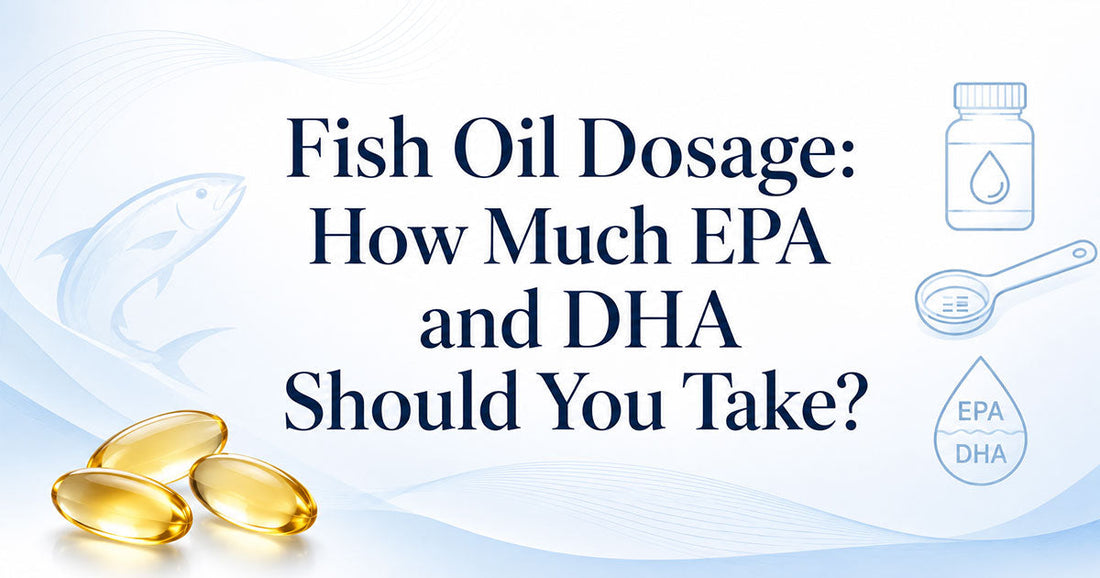 Fish Oil Dosage How Much EPA and DHA Should You Take