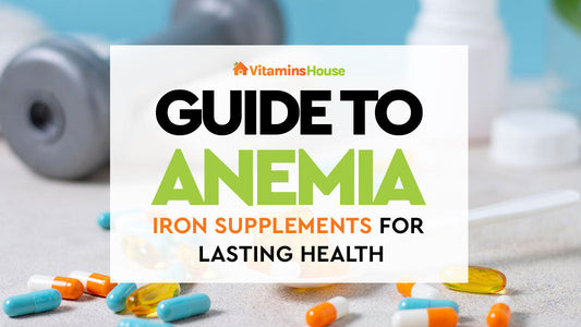 Guide to Anemia Iron Supplements for Lasting Health