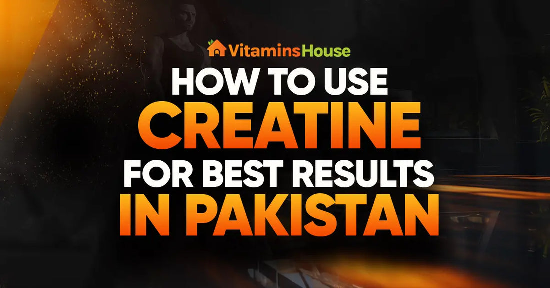 How to Use Creatine for Best Results in Pakistan (2025) Blog Image Vitamins House