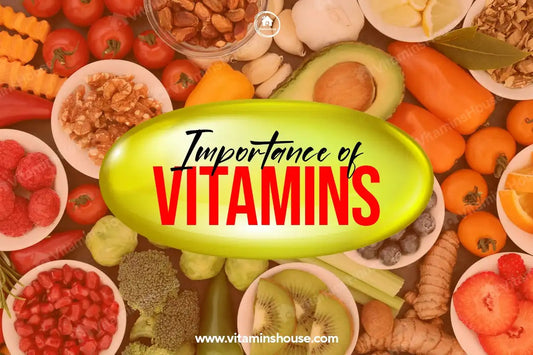 Importance Of Vitamins - Types And Uses Vitamins House