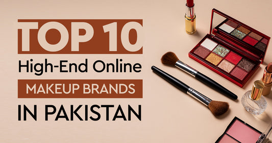 Top 10 High-End Online Makeup Brands in Pakistan