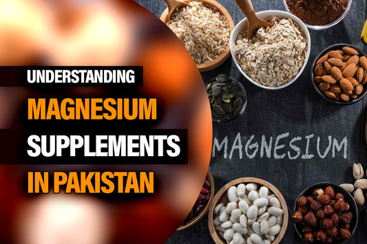 Understanding Magnesium Supplements in Pakistan Vitamins House